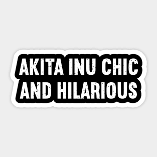 Akita Inu Chic and Hilarious Sticker